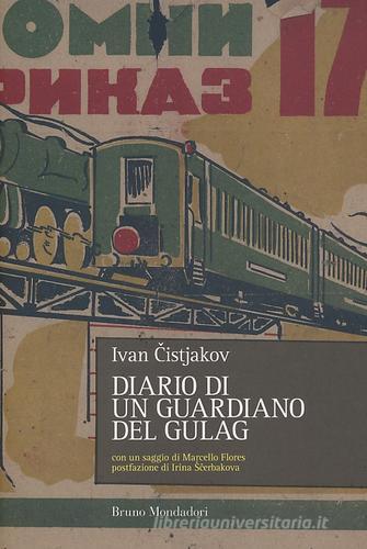Diario di un guardiano del Gulag di Ivan Cistjakov edito da Mondadori Bruno