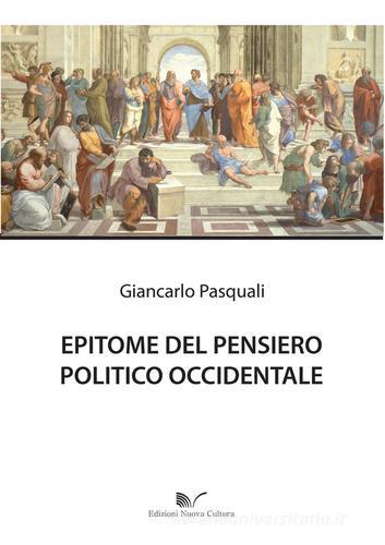 Epitome del pensiero politico occidentale di Giancarlo Pasquali edito da Nuova Cultura