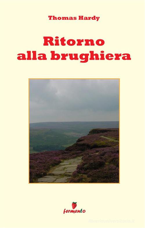 Libro Ritorno alla brughiera di Thomas Hardy Emozioni senza tempo di Fermento