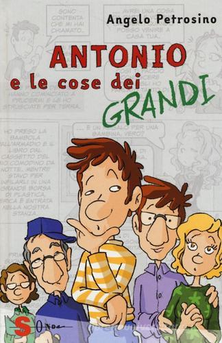 Antonio e le cose dei grandi. Ediz. illustrata vol.2 di Angelo Petrosino edito da Sonda