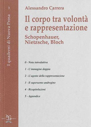 Il corpo tra volontà e rappresentazione. Schopenhauer, Nietzsche, Bloch di Alessandro Carrera edito da Greco e Greco