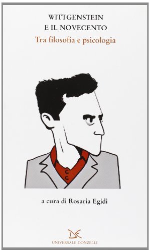 Wittgenstein e il Novecento. Tra filosofia e psicologia edito da Donzelli
