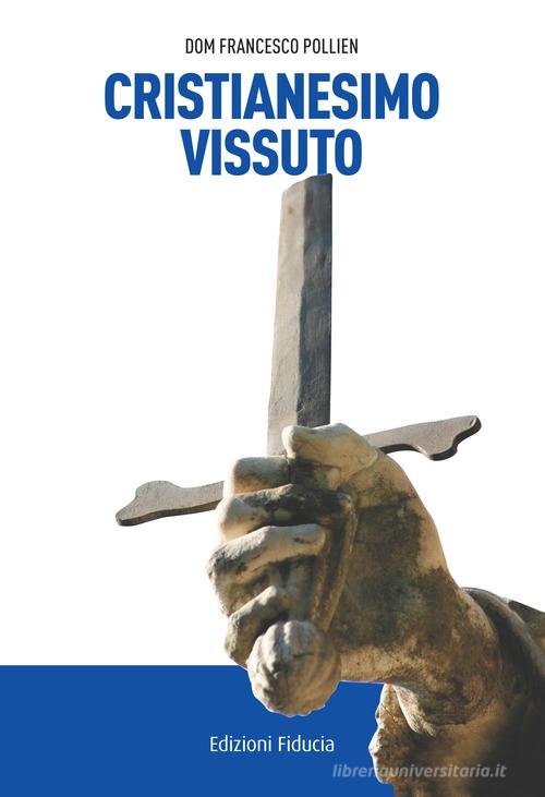 Cristianesimo vissuto di François Pollien edito da Fiducia