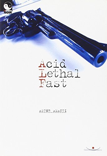 Acid lethal fast di Astor Amanti edito da Cosmopolis