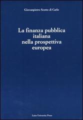 La finanza pubblica italiana nella prospettiva europea di Scotto di Carlo Giovanpietro edito da Luiss University Press