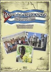 Hasta la esperanza siempre!!! Ragazzi a Cuba... diversità che uniscono di Francesco F. Doragrossa edito da KC Edizioni