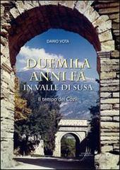 Duemila anni fa in valle di Susa di Dario Vota edito da Edizioni del Graffio