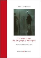 Lo strano caso del Dr. Jekyll e Mr. Hyde di Robert Louis Stevenson edito da Prìncipi & Principi