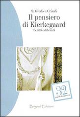 Il pensiero di Kierkegaard. Scritti edificanti di Silvia Giudice Crisafi edito da Brignoli Edizioni
