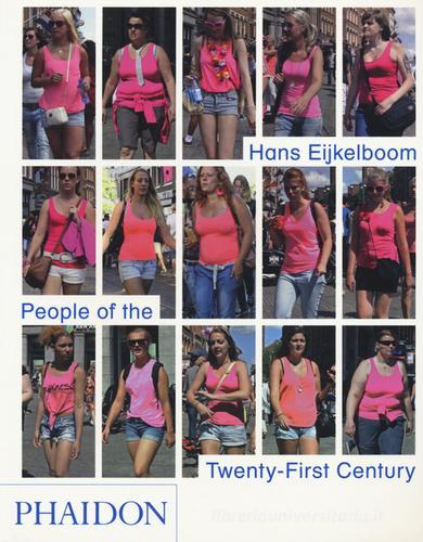 People of the twenty-first century di Hans Eijikelboom edito da Phaidon