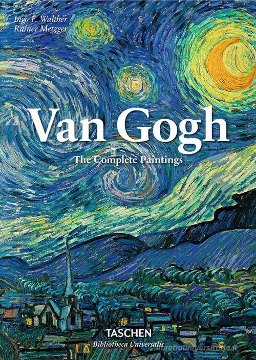 Van Gogh. The complete paintings di Rainer Metzger, Ingo F. Walther edito da Taschen