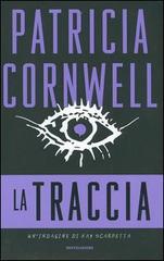 La traccia di Patricia D. Cornwell edito da Mondadori