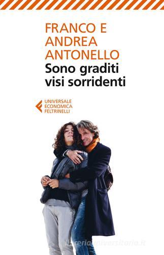 Sono graditi visi sorridenti di Franco Antonello, Andrea Antonello edito da Feltrinelli