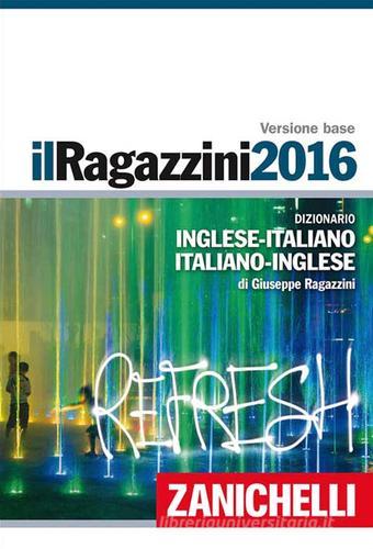 Il Ragazzini 2016. Plus digitale. Con aggiornamento online. Con DVD-ROM di Giuseppe Ragazzini edito da Zanichelli