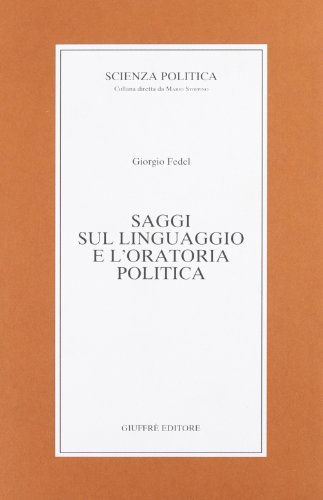 Saggi sul linguaggio e l'oratoria politica di Giorgio Fedel edito da Giuffrè