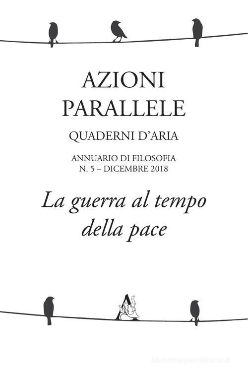 Azioni parallele. Quaderni d'aria (2018) vol.5 edito da Aracne