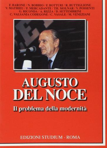 Augusto Del Noce. Il problema della modernità edito da Studium