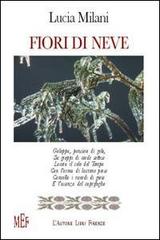 Fiori di neve di Lucia Milani edito da L'Autore Libri Firenze