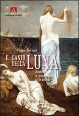 Il canto della luna. Quando la psicoterapia si fa poesia di Vanna Puviani edito da Armando Editore