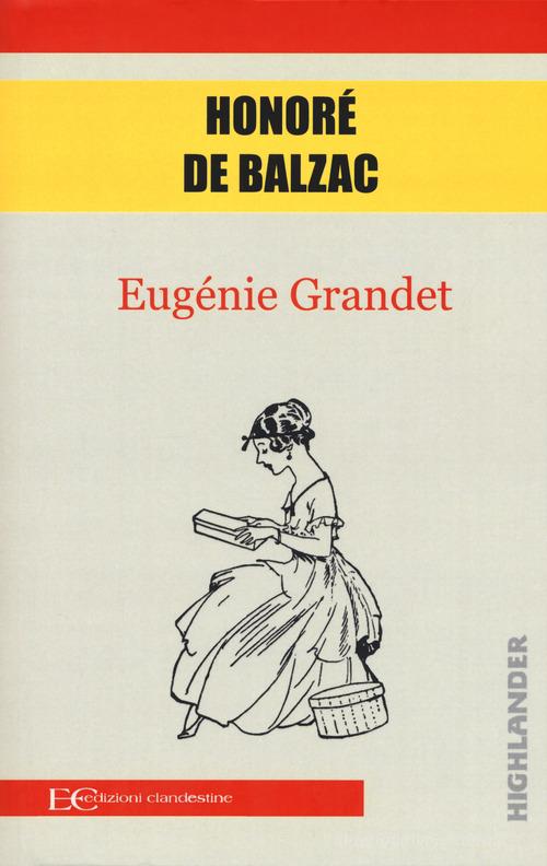 Eugénie Grandet di Honoré de Balzac edito da Edizioni Clandestine