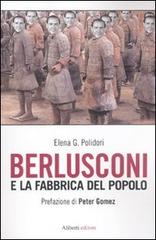 Berlusconi e la fabbrica del popolo di Elena G. Polidori edito da Aliberti