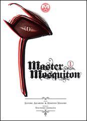 Master Mosquiton vol.1 di Hiroshi Negishi, Satoru Akahori, Tsutomu Isomata edito da Magic Press