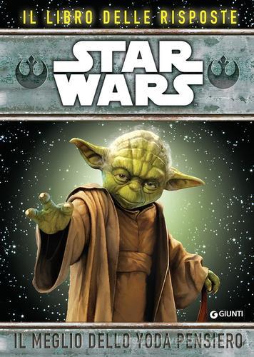 Star Wars. Il meglio dello Yoda pensiero. Il libro delle risposte edito da Lucas Libri