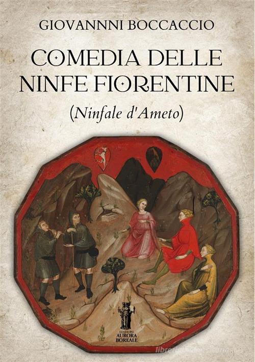 Libro Comedia delle ninfe fiorentine (Ninfale d'Ameto) di Giovanni Boccaccio di Aurora Boreale