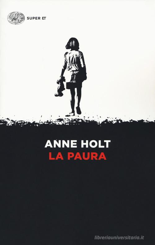 La paura di Anne Holt edito da Einaudi