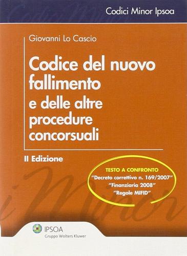 Codice del nuovo fallimento e delle altre procedure concorsuali di Giovanni Lo Cascio edito da Ipsoa