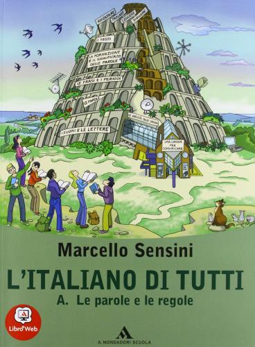 L' italiano di tutti. A-B-Prove. Per la Scuola media. Con CD-ROM di Marcello Sensini edito da Mondadori Scuola