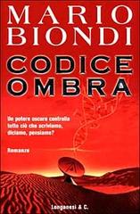 Codice ombra di Mario Biondi edito da Longanesi