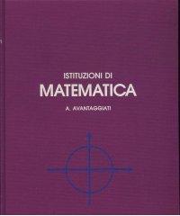 Istituzioni di matematica di Antonio Avantaggiati edito da CEA