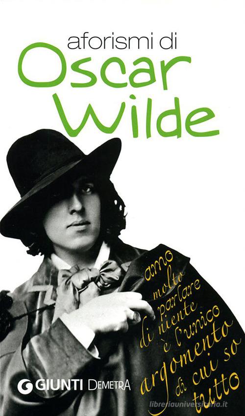 Aforismi di Oscar Wilde edito da Demetra