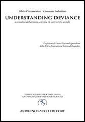 Understanding deviance. Normalità del crimine, carcere ed intervento sociale di Silvia Paternostro, Giovanni Sabatino edito da Sacco