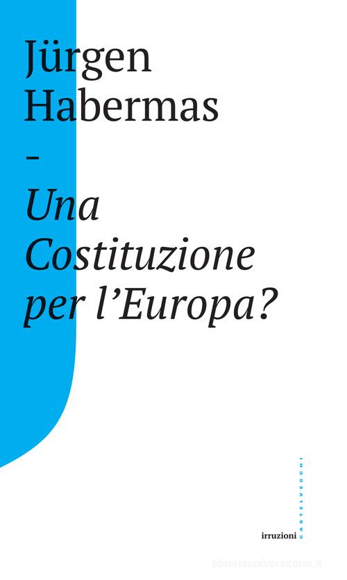 Una Costituzione per l'Europa? di Jürgen Habermas edito da Castelvecchi