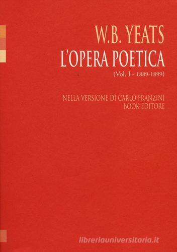 L'opera poetica. Ediz. italiana e inglese vol.1 di William Butler Yeats edito da Book Editore