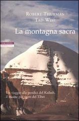 La montagna sacra di Robert A. Thurman, Tad Wise edito da Neri Pozza