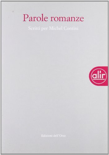 Parole romanze. Scritti per Michel Contini. Con CD-ROM edito da Edizioni dell'Orso