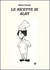 Le ricette di Alby di Alberto Giussani edito da Youcanprint