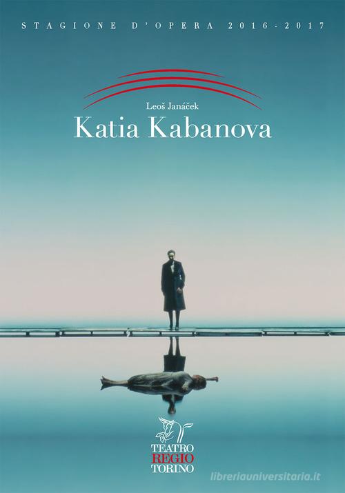 Katia Kabanova. Leos Janácek edito da Teatro Regio Torino