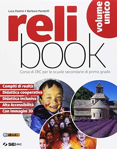 Relibook. Corso di IRC. Vol. unico. Per la Scuola media. Con e-book. Con espansione online. Con Libro: Dossier di IRC di Luca Paolini, Barbara Pandolfi edito da SEI