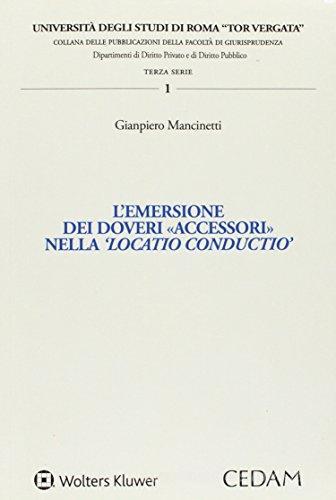 Emersione dei doveri «accessori» nella 'locatio conductio' di Gianpiero Mancinetti edito da CEDAM