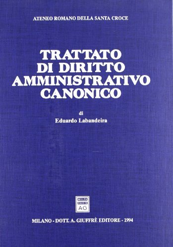 Trattato di diritto amministrativo canonico di Eduardo Labandeira edito da Giuffrè