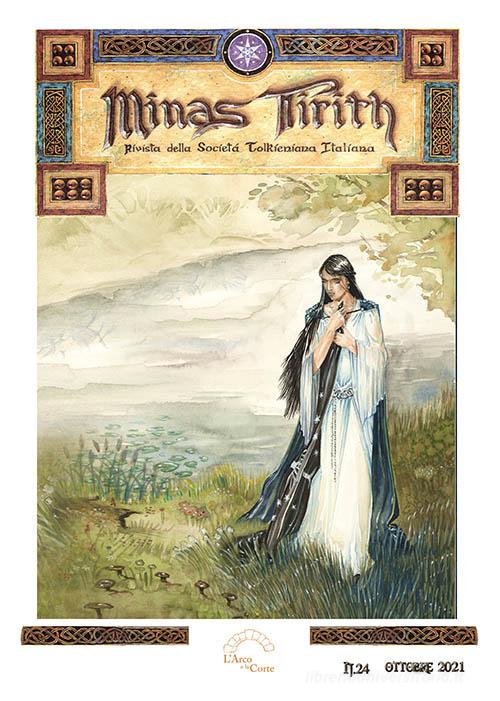 Minas Tirith. Rivista della Società Tolkieniana Italiana vol. 24 edito da L'Arco e la Corte (Bari)