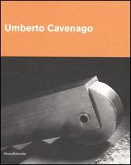 Umberto Cavenago. Ediz. italiana e inglese edito da Silvana