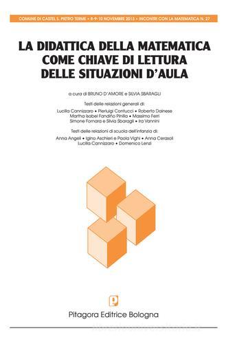 La didattica della matematica come chiave di lettura delle situazioni d'aula edito da Pitagora