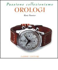 Orologi di René Pannier edito da Fabbri