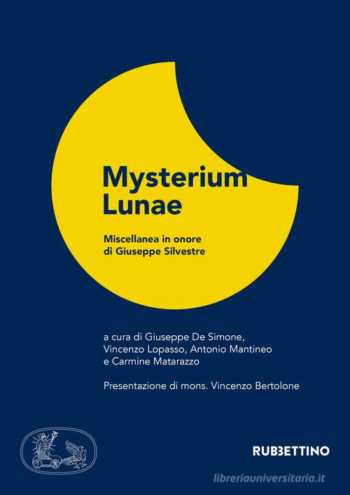 Mysterium lunae. Miscellanea in onore di Giuseppe Silvestre edito da Rubbettino