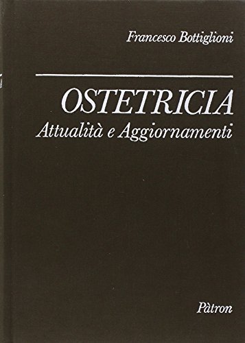 Ostetricia. Attualità e aggiornamenti di Francesco Bottiglioni edito da Pàtron